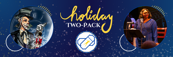 Banner with 'holiday TWO-PACK' text on blue background, showing a man with a nutcracker on the left and an actress in a blue dress on the right Banner with 'holiday TWO-PACK' text on blue background, showing a man with a nutcracker on the left and an actress in a blue dress on the right